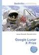 Google Lunar X Prize, Jesse Russell,Ronald Cohn 