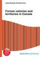 Former colonies and territories in Canada, Jesse Russell,Ronald Cohn 