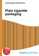Plain cigarette packaging, Jesse Russell,Ronald Cohn 