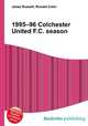 1995–96 Colchester United F.C. season, Jesse Russell,Ronald Cohn 