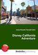 Disney California Adventure, Jesse Russell,Ronald Cohn 