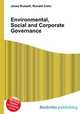 Environmental, Social and Corporate Governance, Jesse Russell,Ronald Cohn 