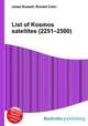 List of Kosmos satellites (2251–2500), Jesse Russell,Ronald Cohn 