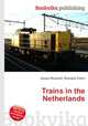 Trains in the Netherlands, Jesse Russell,Ronald Cohn 