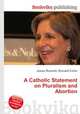A Catholic Statement on Pluralism and Abortion, Jesse Russell,Ronald Cohn 