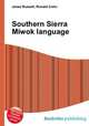 Southern Sierra Miwok language, Jesse Russell,Ronald Cohn 