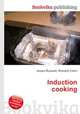 Induction cooking, Jesse Russell,Ronald Cohn 