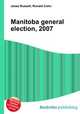 Manitoba general election, 2007, Jesse Russell,Ronald Cohn 