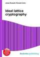 Ideal lattice cryptography, Jesse Russell,Ronald Cohn 