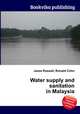 Water supply and sanitation in Malaysia, Jesse Russell,Ronald Cohn 