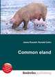 Common eland, Jesse Russell,Ronald Cohn 
