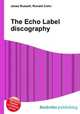 The Echo Label discography, Jesse Russell,Ronald Cohn 