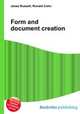 Form and document creation, Jesse Russell,Ronald Cohn 