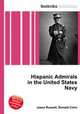 Hispanic Admirals in the United States Navy, Jesse Russell,Ronald Cohn 