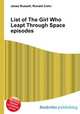 List of The Girl Who Leapt Through Space episodes, Jesse Russell,Ronald Cohn 