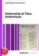 Authorship of Titus Andronicus, Jesse Russell,Ronald Cohn 