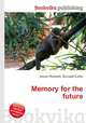 Memory for the future, Jesse Russell,Ronald Cohn 