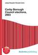Corby Borough Council elections, 2003, Jesse Russell,Ronald Cohn 