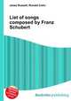 List of songs composed by Franz Schubert, Jesse Russell,Ronald Cohn 
