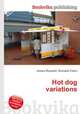 Hot dog variations, Jesse Russell,Ronald Cohn 