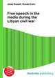 Free speech in the media during the Libyan civil war, Jesse Russell,Ronald Cohn 