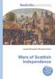 Wars of Scottish Independence, Jesse Russell,Ronald Cohn 