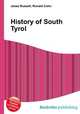 History of South Tyrol, Jesse Russell,Ronald Cohn 