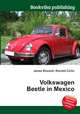 Volkswagen Beetle in Mexico, Jesse Russell,Ronald Cohn 