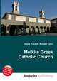 Melkite Greek Catholic Church, Jesse Russell,Ronald Cohn 