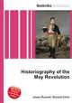 Historiography of the May Revolution, Jesse Russell,Ronald Cohn 