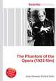 The Phantom of the Opera (1925 film), Jesse Russell,Ronald Cohn 