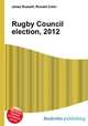 Rugby Council election, 2012, Jesse Russell,Ronald Cohn 
