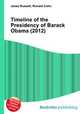 Timeline of the Presidency of Barack Obama (2012), Jesse Russell,Ronald Cohn 