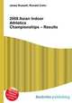 2008 Asian Indoor Athletics Championships – Results, Jesse Russell,Ronald Cohn 