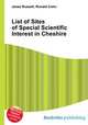 List of Sites of Special Scientific Interest in Cheshire, Jesse Russell,Ronald Cohn 