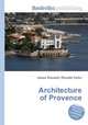 Architecture of Provence, Jesse Russell,Ronald Cohn 