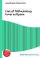 List of 16th-century lunar eclipses, Jesse Russell,Ronald Cohn 