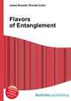 Flavors of Entanglement, Jesse Russell,Ronald Cohn 