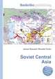 Soviet Central Asia, Jesse Russell,Ronald Cohn 