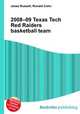 2008–09 Texas Tech Red Raiders basketball team, Jesse Russell,Ronald Cohn 