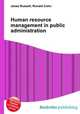 Human resource management in public administration, Jesse Russell,Ronald Cohn 