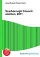 Scarborough Council election, 2011, Jesse Russell,Ronald Cohn 