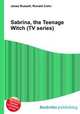 Sabrina, the Teenage Witch (TV series), Jesse Russell,Ronald Cohn 