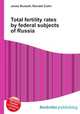 Total fertility rates by federal subjects of Russia, Jesse Russell,Ronald Cohn 