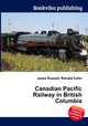 Canadian Pacific Railway in British Columbia, Jesse Russell,Ronald Cohn 