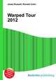 Warped Tour 2012, Jesse Russell,Ronald Cohn 