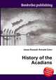 History of the Acadians, Jesse Russell,Ronald Cohn 