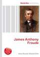 James Anthony Froude, Jesse Russell,Ronald Cohn 