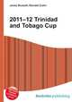 2011–12 Trinidad and Tobago Cup, Jesse Russell,Ronald Cohn 