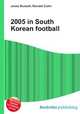 2005 in South Korean football, Jesse Russell,Ronald Cohn 